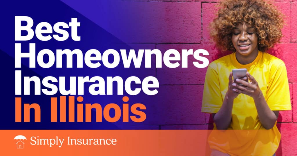Best Homeowners Insurance In Illinois // For 2021!