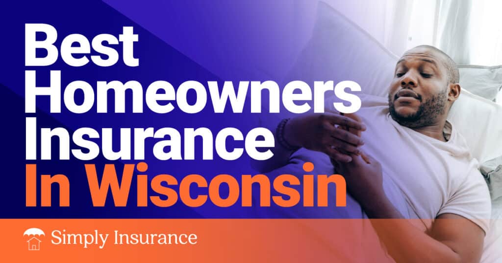 Best Homeowners Insurance In Wisconsin // For 2021!