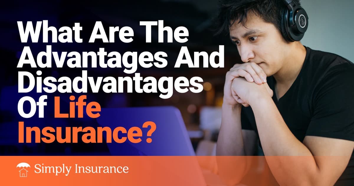 advantages and disadvantages of life insurance