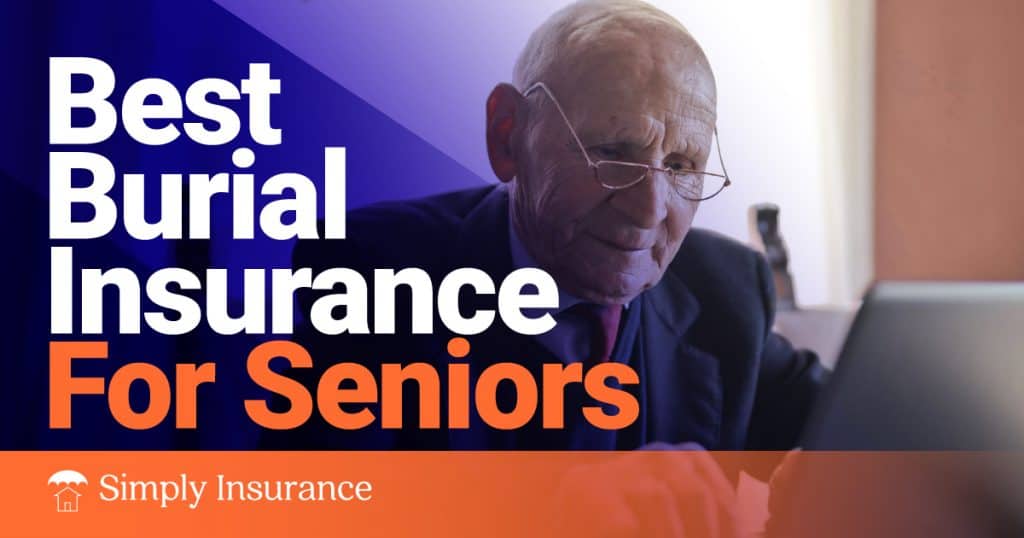 2021 Guide to Burial & Funeral Insurance: Senior Plans, Cost