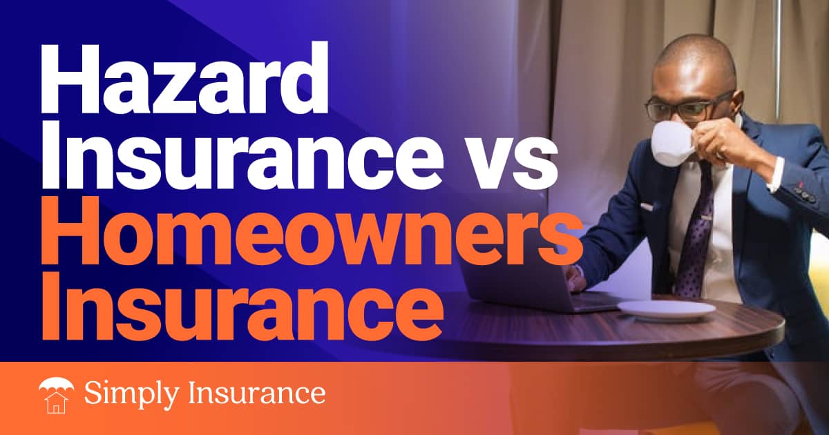 hazard insurance vs homeowners insurance