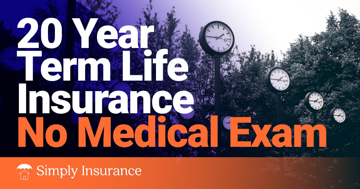 Best 20 Year Term Life Insurance No Medical Exam Rates!