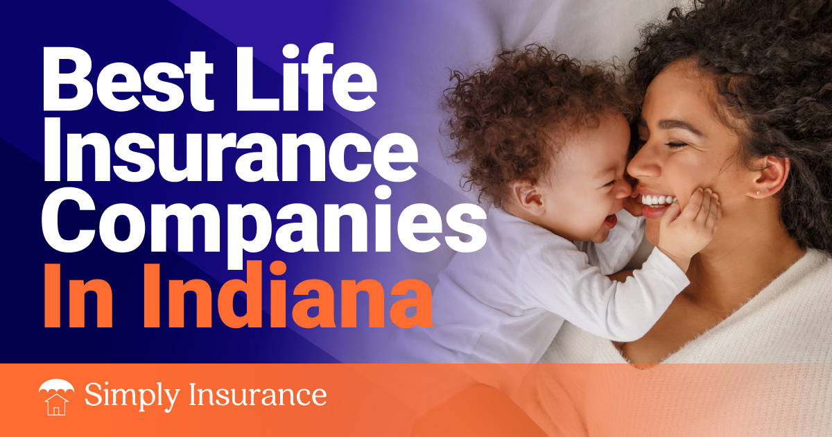 Best Life Insurance Companies In Indiana No Medical Exam!