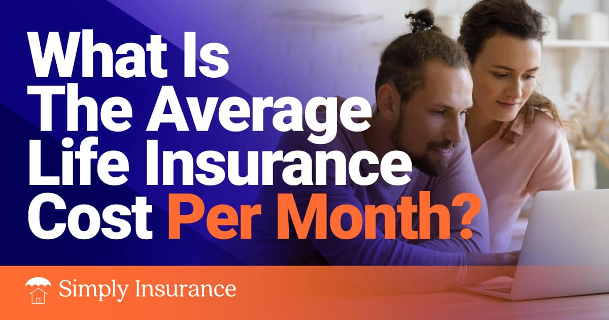 what is the average life insurance cost per month